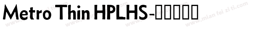 Metro Thin HPLHS字体转换